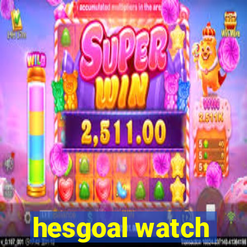 hesgoal watch